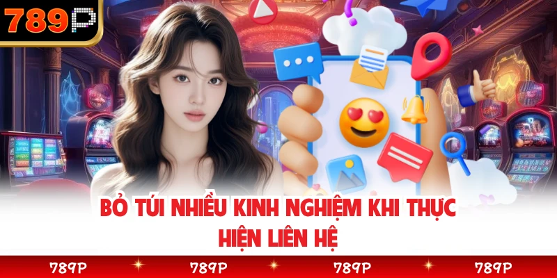 Bỏ túi nhiều kinh nghiệm khi thực hiện liên hệ