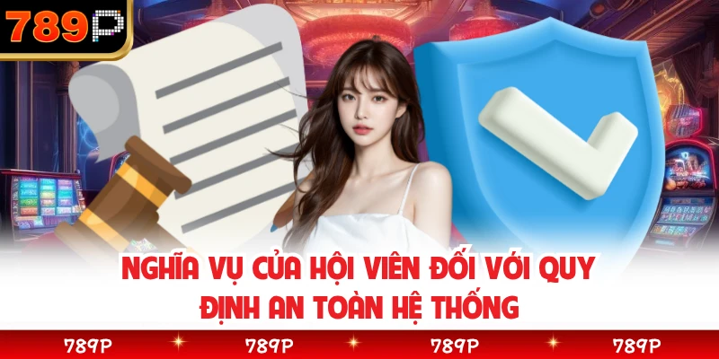 Nghĩa vụ của hội viên đối với quy định an toàn hệ thống