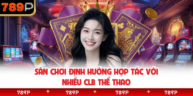 Sân chơi định hướng hợp tác với nhiều CLB thể thao